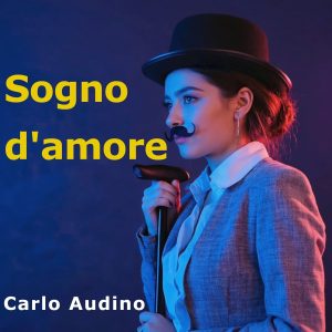 Sogno d'amore di Carlo Audinola nuova canzone
un travolgente ritmo Italo dance.