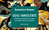 Armando Editore è lieta di annunciare la pubblicazione di Odio Innocente, il nuovo romanzo di Domenico Romeo.