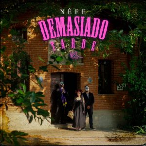 Neff presenta il nuovo singolo “Demasiado tarde”, un brano che racconta di come, prima o poi, arrivare tardi è la soluzione perfetta se si vuole rimanere soli.