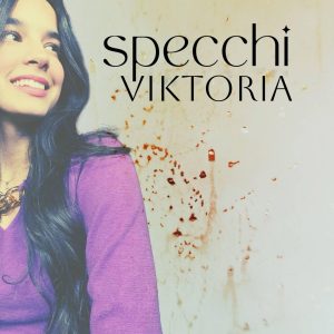 “Specchi” (etichetta Anteros Produzioni srl - edizioni Anteros /Pegasus Music) è il singolo d’esordio di Viktoria