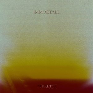 “Immortale” è il singolo che introduce e dichiara apertamente i temi centrali del nuovo progetto discografico di Ferretti.
