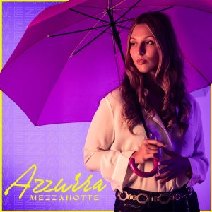 AZZURRA PRESENTA IL SUO NUOVO SINGOLO “MEZZANOTTE”Su tutte le piattaforme digitali e in rotazione radiofonica