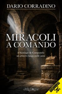 Un segreto millenario riemerge: esce “Miracoli a comando” di Dario Corradino