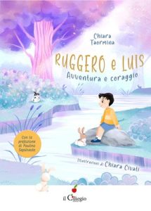 “Ruggero e Luis – Avventura e coraggio”: una fiaba contemporanea che insegna empatia, rispetto e cambiamento