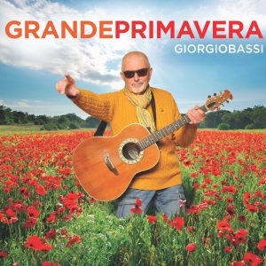 Giorgio Bassi torna con "Grande primavera": il nuovo singolo che celebra la voglia di vivere.
