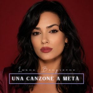 Luana Bongiorno pubblica il nuovo singolo "Una canzone a metà": un inno alla vulnerabilità e all'autenticità