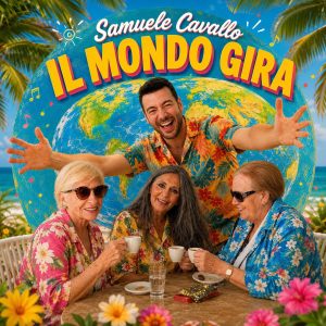 Samuele Cavallo  fuori il nuovo singolo 

"Il mondo gira"

Una canzone che parla di libertà, leggerezza e voglia di vivere il presente