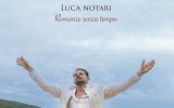 CLASSICA OGGI PRESENTA “UN MONDO IN CUI CREDERE” Romanze senza tempo Interpretate da Luca Notari