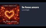 In radio e nei digital store “Se fosse amore”, il nuovo singolo di Loris Brighi