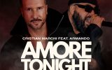 CRISTIAN MARCHI feat. ARMANDO IN RADIO “AMORE TONIGHT” IL NUOVO SINGOLO