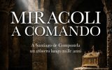 Un segreto millenario riemerge: esce “Miracoli a comando”  di Dario Corradino