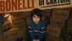 DARIO BONELLI  IL NUOVO EP “SCATOLE DI CARTONE” IN RADIO IL SINGOLO “LEI NON DORME MAI”
